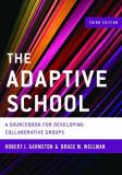 Robert J. Garmston Adaptive School A Sourcebook For Developing Collaborative Groups 0003 Edition; 
