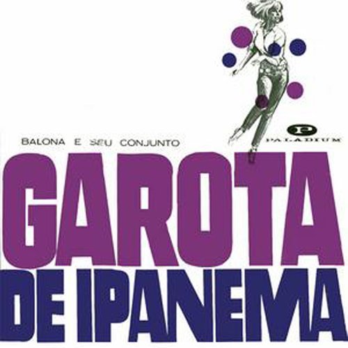 Balona E Seu Conjunto/Garota De Ipanema: Limited@Import-Jpn@Lmtd Ed.