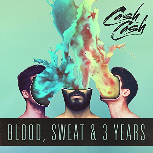 Cash Cash/Blood Sweat & 3 Years