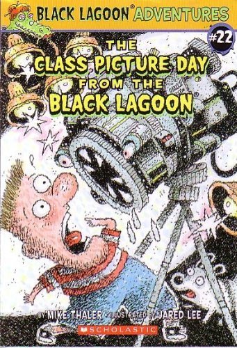 Mike Thaler/The Class Picture Day From The Black Lagoon
