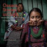 Eric Sebastian Mindling Oaxaca Stories In Cloth A Book About People Identity And Adornment 