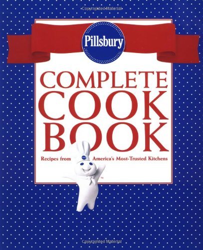 Pillsbury Company Complete Cookbook Recipes From America's Most Trusted Kitchens 