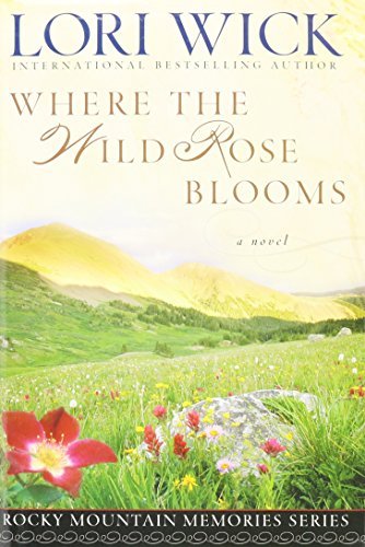 lori wick/Where The Wild Rose Blooms@Large Print