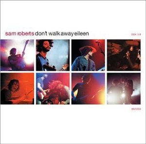 Sam Roberts/Don'T Walk Away Eileen@Import-Gbr@Enhanced Cd