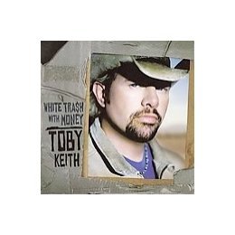 Toby Keith White Trash With Money Best Buy Exclusive Incl. Bonus Tracks 