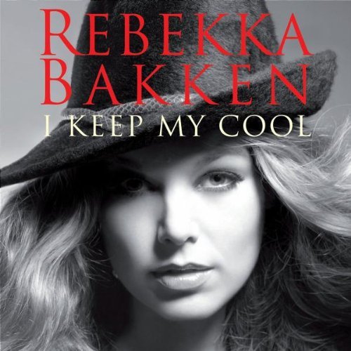 Rebekka Bakken/I Keep My Cool
