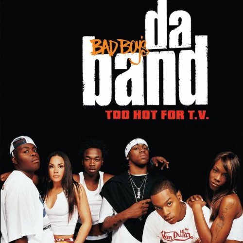 Bad Boy's Da Band/Too Hot For T.V.@Explicit Version