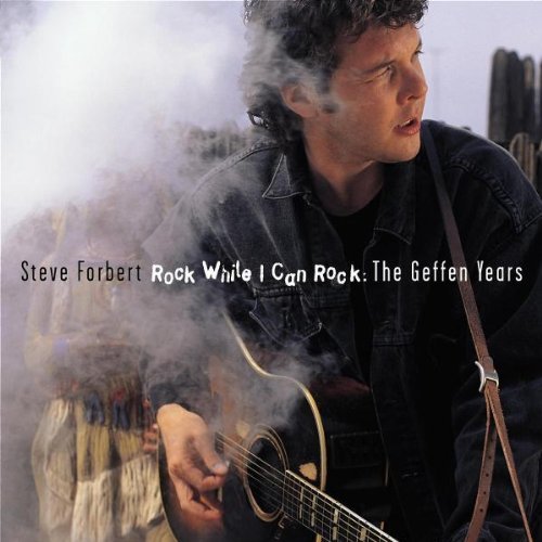 FORBERT,STEVE/ROCK WHILE I CAN ROCK: GEFFEN