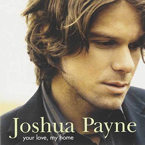 Joshua Payne/Your Love My Home@Enhanced Cd