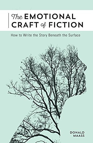 Donald Maass/The Emotional Craft of Fiction@ How to Write the Story Beneath the Surface