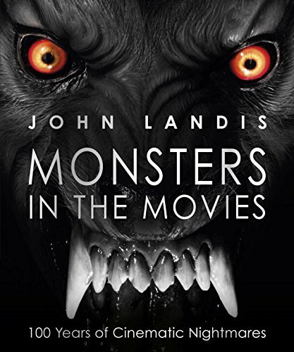 John Landis/Monsters in the Movies@100 Years of Cinematic Nightmares