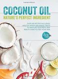 Lucy Bee Coconut Oil Nature's Perfect Ingredient Over 100 Recipes Inc 