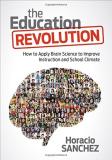 Horacio Sanchez The Education Revolution How To Apply Brain Science To Improve Instruction 
