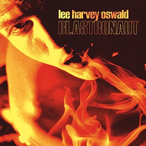 Lee Harvey Oswald Band/Blastronaut