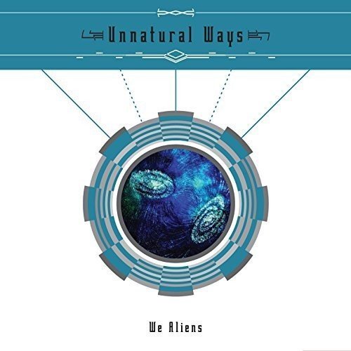 Unnatural Ways/We Aliens