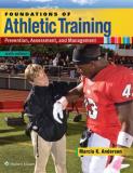 Marcia K. Anderson Foundations Of Athletic Training Prevention Assessment And Management 0006 Edition; 