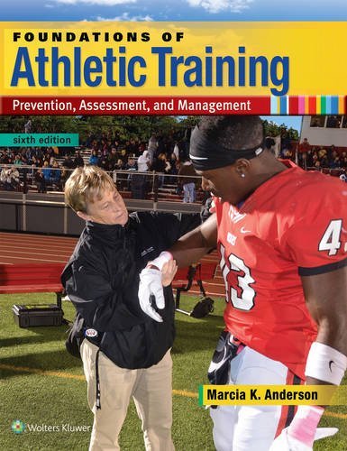 Marcia K. Anderson Foundations Of Athletic Training Prevention Assessment And Management 0006 Edition; 