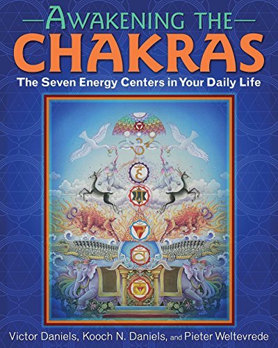 Victor Daniels/Awakening the Chakras@ The Seven Energy Centers in Your Daily Life