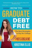 Kristina Ellis How To Graduate Debt Free The Best Strategies To Pay For College 