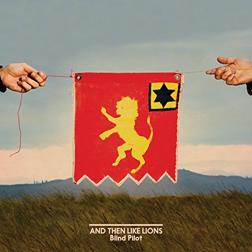 Blind Pilot/And Then Like Lions