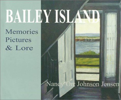 Nancy Orr Johnson Jensen/Bailey Island: Memories, Pictures & Lore