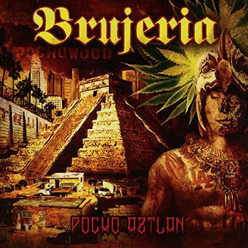 Brujeria/Pocho Aztlan