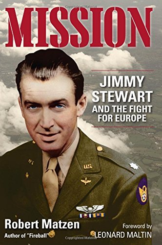 Robert Matzen/Mission@ Jimmy Stewart and the Fight for Europe