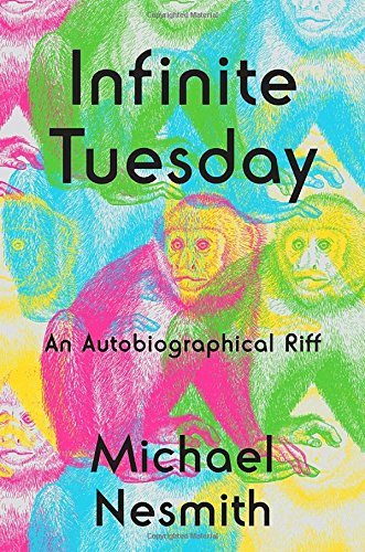 Michael Nesmith Infinite Tuesday An Autobiographical Riff 