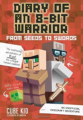 Cube Kid/Diary of an 8-Bit Warrior@ From Seeds to Swords: An Unofficial Minecraft Adv