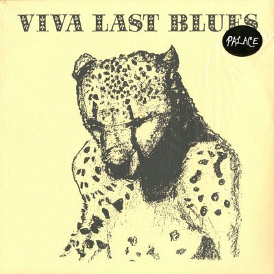 PALACE MUSIC/VIVA LAST BLUES