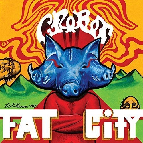 CROBOT/WELCOME TO FAT CITY