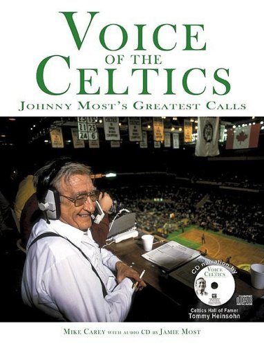 Jamie Most Voice Of The Celtics Johnny Most's Greatest Calls 