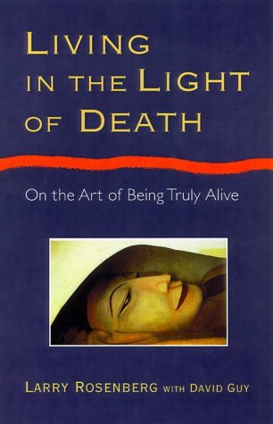 Larry Rosenberg Living In The Light Of Death 