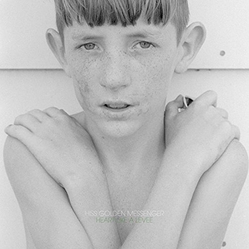 Hiss Golden Messenger/Heart Like A Levee@.