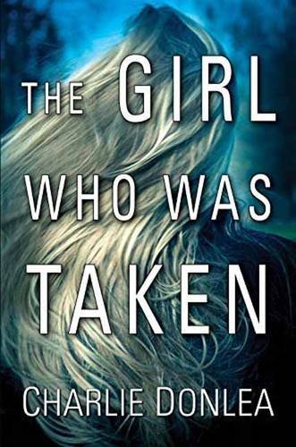 Charlie Donlea/The Girl Who Was Taken