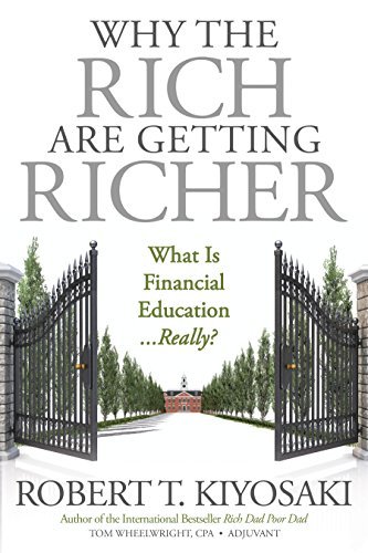 Robert T. Kiyosaki Why The Rich Are Getting Richer 