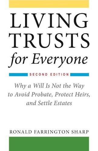Ronald Farrington Sharp Living Trusts For Everyone Why A Will Is Not The Way To Avoid Probate Prote 0002 Edition;edition Second 