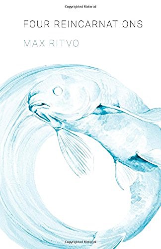 Max Ritvo Four Reincarnations Poems 