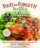 Hope Comerford Fix It And Forget It Healthy Slow Cooker Cookbook 150 Whole Food Recipes For Paleo Vegan Gluten F 