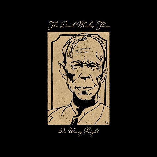 Devil Makes Three/Do Wrong Right@Import-Gbr