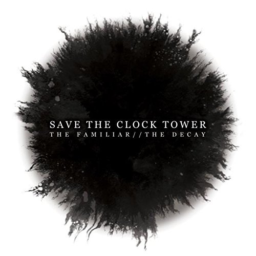 Save The Clock Tower/Familiar / The Decay@Explicit Version