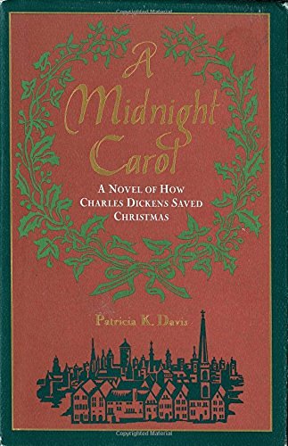 Patricia K. Davis A Midnight Carol A Novel Of How Charles Dickens Saved Christmas 