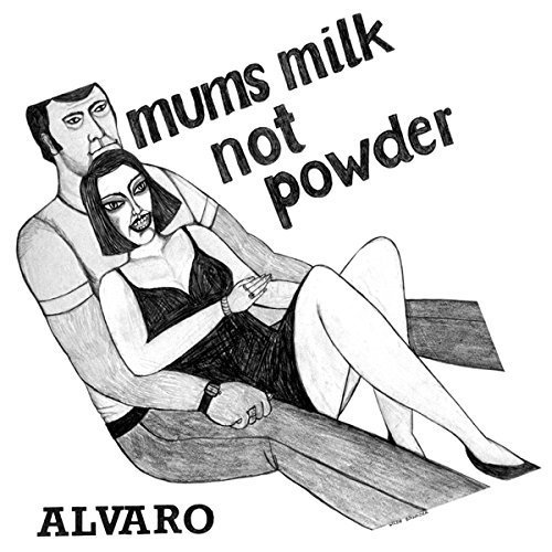 Alvaro/Mums Milk Not Powder@Lp