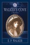 E. P. Walker Walker's Cove A Romance First Trade 