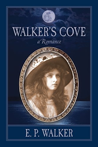E. P. Walker Walker's Cove A Romance First Trade 