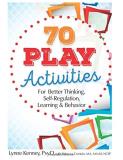 Lynne Kenney 70 Play Activities For Better Thinking Self Regul 