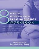 Carolyn Costin 8 Keys To Recovery From An Eating Disorder Workboo 