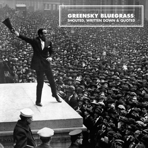 Greensky Bluegrass/Shouted Written Down & Quoted