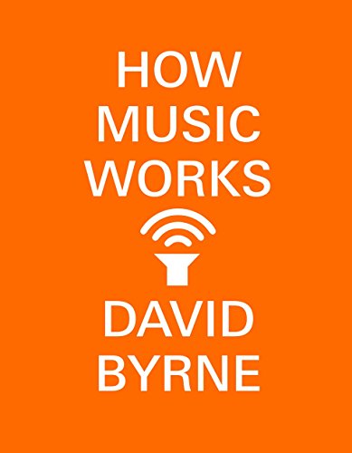David Byrne/How Music Works