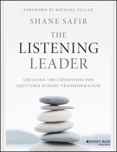 Shane Safir The Listening Leader Creating The Conditions For Equitable School Tran 
